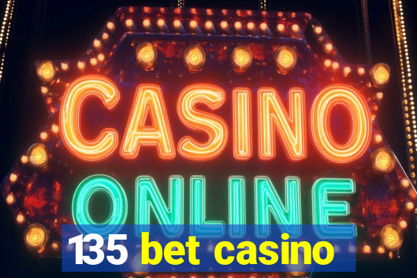 135 bet casino